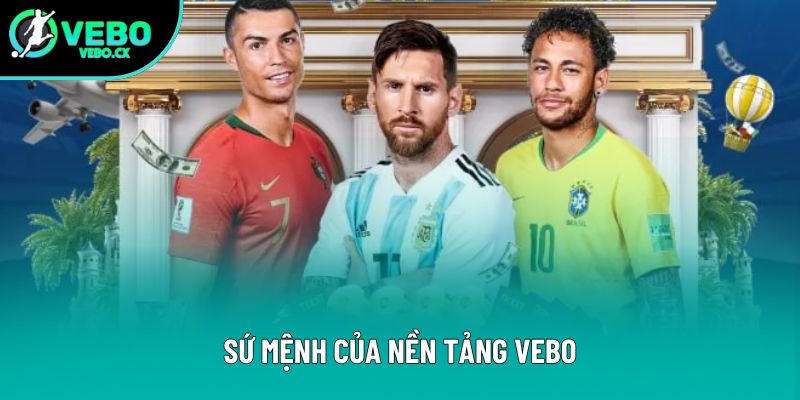 Sứ mệnh của nền tảng VEBO Sứ mệnh của nền tảng VEBO